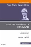 Current Utilization of Biologicals, An Issue of Facial Plastic Surgery Clinics of North America E-Book (eBook, ePUB)