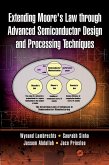 Extending Moore's Law through Advanced Semiconductor Design and Processing Techniques (eBook, PDF)