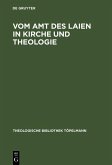 Vom Amt des Laien in Kirche und Theologie (eBook, PDF) Vom Amt des Laien in Kirche und Theologie (eBook, PDF)