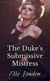 The Duke's Submissive Mistress (eBook, ePUB)