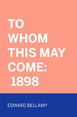 To Whom This May Come: 1898 (eBook, ePUB)