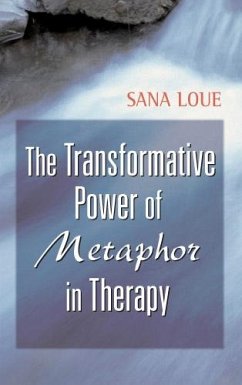 The Transformative Power of Metaphor in Therapy (eBook, PDF) - Loue, Sana