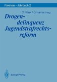 Drogendelinquenz Jugendstrafrechtsreform (eBook, PDF)