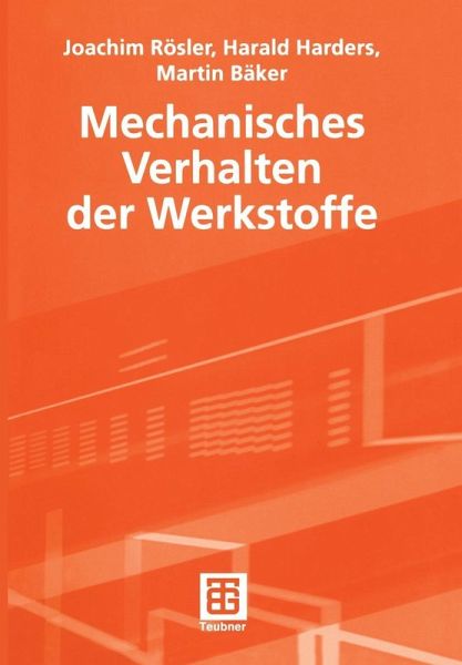 Mechanisches Verhalten der Werkstoffe (eBook, PDF) Mechanisches Verhalten der Werkstoffe (eBook, PDF)