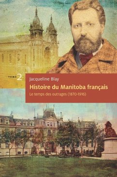 Histoire du Manitoba francais (tome 2) : Le temps des outrages (eBook, ePUB) - Jacqueline Blay, Blay