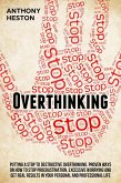 Overthinking: Putting a Stop to Destructive Overthinking. Proven Ways to Stop Procrastination, Excessive Worrying and get Real Results in your Personal and Professional Life. (Fastlane to Success) (eBook, ePUB)