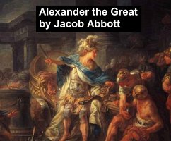 Alexander the Great (eBook, ePUB) - Abbott, Jacob