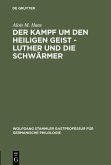 Der Kampf um den Heiligen Geist - Luther und die Schwärmer (eBook, PDF)