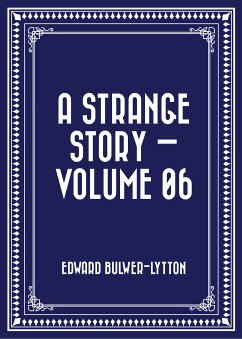 A Strange Story — Volume 06 (eBook, ePUB) - Bulwer-Lytton, Edward