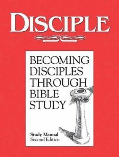 Disciple I Becoming Disciples Through Bible Study: Study Manual (eBook, ePUB)