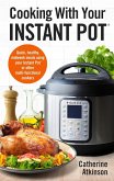 Cooking With Your Instant Pot (eBook, ePUB)