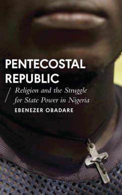 Pentecostal Republic (eBook, ePUB) - Obadare, Ebenezer