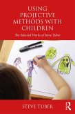 Using Projective Methods with Children (eBook, PDF)