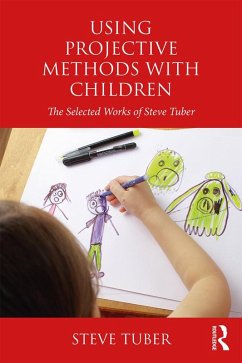Using Projective Methods with Children (eBook, PDF) - Tuber, Steve