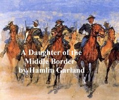A Daughter of the Middle Border (eBook, ePUB) - Garland, Hamlin