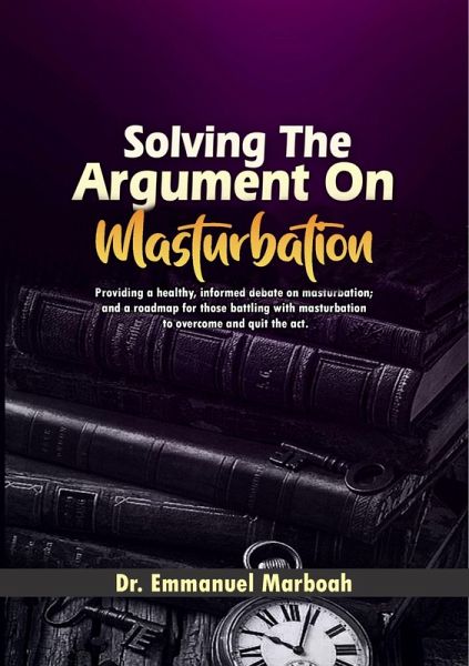 Solving The Argument On Masturbation (eBook, ePUB) Solving The Argument On Masturbation (eBook, ePUB)