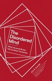 The Disordered Mind (eBook, ePUB) The Disordered Mind (eBook, ePUB)