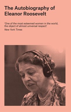 The Autobiography of Eleanor Roosevelt (eBook, ePUB) - Roosevelt, Eleanor