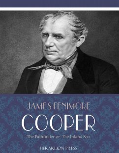 The Pathfinder or, The Inland Sea (eBook, ePUB) - Fenimore Cooper, James