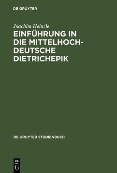 Einführung in die mittelhochdeutsche Dietrichepik (eBook, PDF) - Heinzle, Joachim