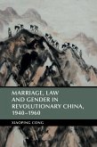 Marriage, Law and Gender in Revolutionary China, 1940-1960 (eBook, ePUB)