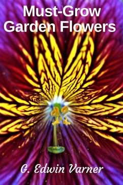 Must-Grow Garden Flowers (eBook, ePUB) - Varner, G. Edwin