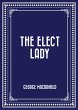 The Elect Lady (eBook, ePUB) - Bild 1