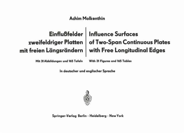 Einflußfelder zweifeldriger Platten mit freien Längsrändern / Influence Surfaces of Two-Span Continuous Plates with Free Longitudinal Edges (eBook, PDF) Einflußfelder zweifeldriger Platten mit freien Längsrändern / Influence Surfaces of Two-Span Continuous Plates with Free Longitudinal Edges (eBook, PDF)
