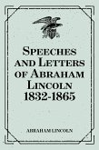 Speeches and Letters of Abraham Lincoln 1832-1865 (eBook, ePUB)