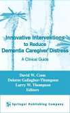 Innovative Interventions To Reduce Dementia Caregiver Distress (eBook, PDF)