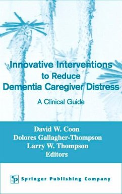 Innovative Interventions To Reduce Dementia Caregiver Distress (eBook, PDF)