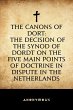 The Canons of Dort: The Decision of the... - Bild 1