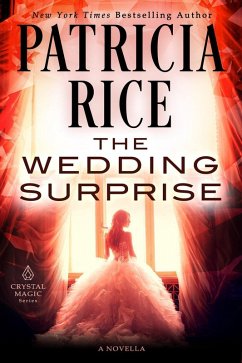 The Wedding Surprise (Crystal Magic, #0) (eBook, ePUB) - Rice, Patricia