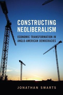 Constructing Neoliberalism (eBook, PDF) - Swarts, Jonathan