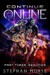 Continue Online Part Three: Realities... - Bild 1