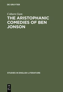The Aristophanic comedies of Ben Jonson (eBook, PDF) - Gum, Coburn