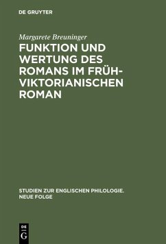 Funktion und Wertung des Romans im frühviktorianischen Roman (eBook, PDF) - Breuninger, Margarete