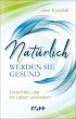 Natürlich werden Sie gesund (eBook,... - Bild 1