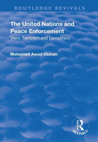 The United Nations and Peace Enforcement (eBook, PDF) The United Nations and Peace Enforcement (eBook, PDF)