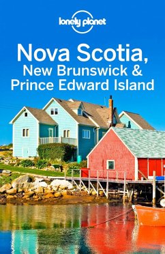 Lonely Planet Nova Scotia, New Brunswick & Prince Edward Island (eBook, ePUB) - Lonely Planet, Lonely Planet