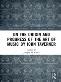 On the Origin and Progress of the Art of Music by John Taverner (eBook, ePUB)