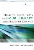 Treating Addictions With EMDR Therapy and the Stages of Change (eBook, ePUB)