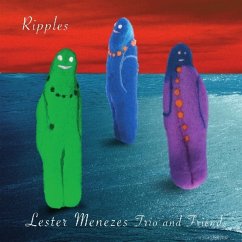 Ripples - Lester Menezes Trio And Friends Ripples - Lester Menezes Trio And Friends