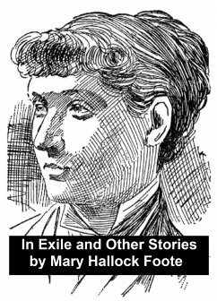 In Exile and Other Stories (eBook, ePUB) - Foote, Mary Hallock