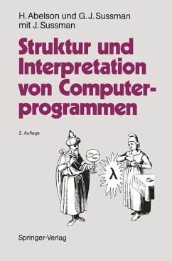 Struktur und Interpretation von Computerprogrammen (eBook, PDF) - Abelson, Harold; Sussman, Gerald J.