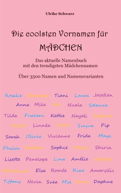 Die coolsten Vornamen für Mädchen - Das aktuelle Namenbuch mit den trendigsten Mädchennamen (eBook, ePUB) - Schwarz, Ulrike