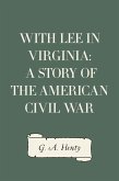 With Lee in Virginia: A Story of the American Civil War (eBook, ePUB)