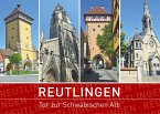 Reutlingen - Tor zur Schwäbischen Alb (eBook, ePUB) Reutlingen - Tor zur Schwäbischen Alb (eBook, ePUB)