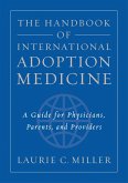 The Handbook of International Adoption Medicine (eBook, PDF)