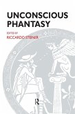Unconscious Phantasy (eBook, PDF) Unconscious Phantasy (eBook, PDF)